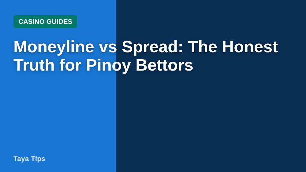 Moneyline vs Spread: The Honest Truth for Pinoy Bettors