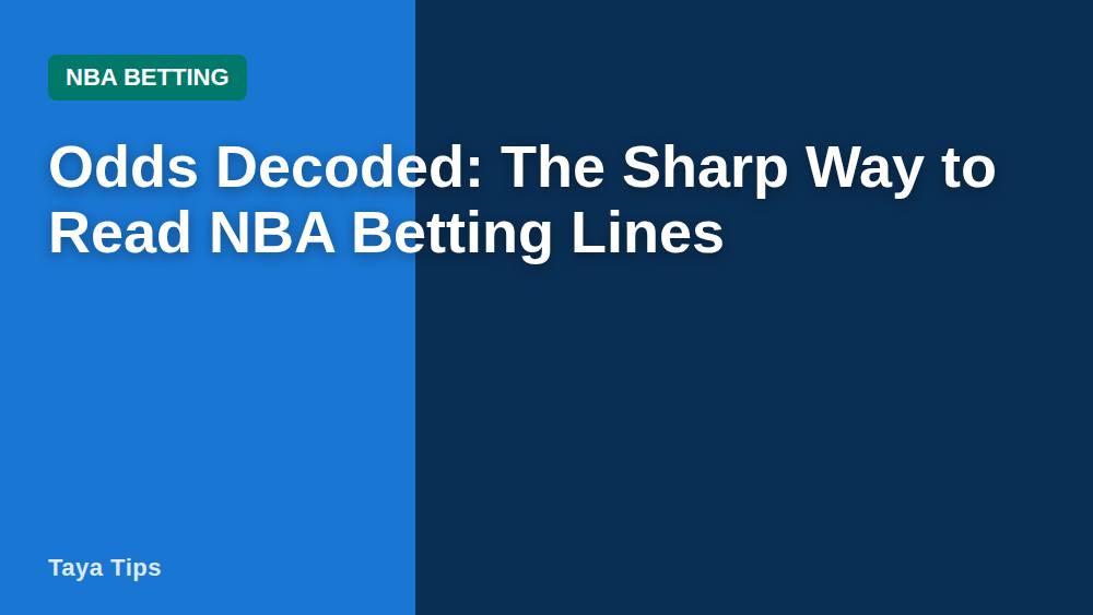 Odds Decoded: The Sharp Way to Read NBA Betting Lines