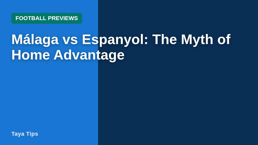 Málaga vs Espanyol: The Myth of Home Advantage